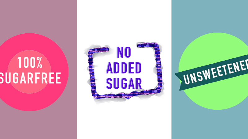 Sugar-Free, No Added Sugar and Unsweetened