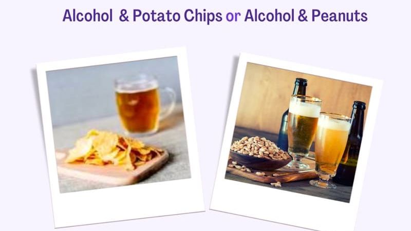 Alcohol with Potato Chips or Peanuts