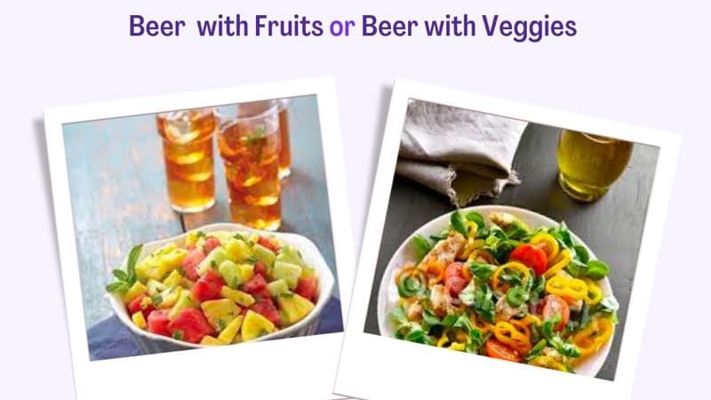 Beer with Fruit Salad v/s with Veggie Salad