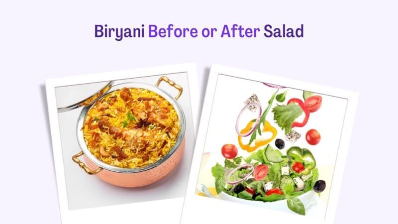 Biryani v/s Salad