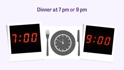 The Better Choice : Dinner by 9 pm v/s Dinner by 7 pm's photo