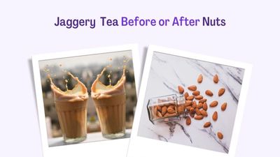 Food Sequencing : Tea with Jaggery v/s Nuts?'s photo